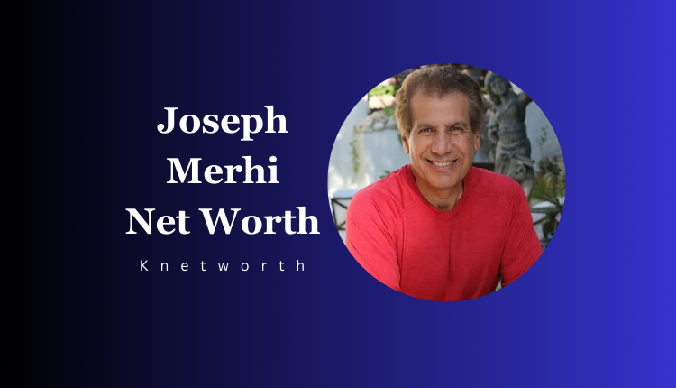 Joseph Merhi Net Worth
