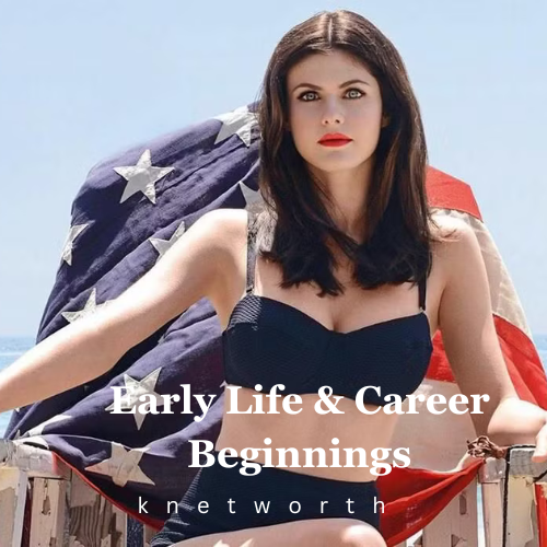 Alexandra Daddario Net Worth