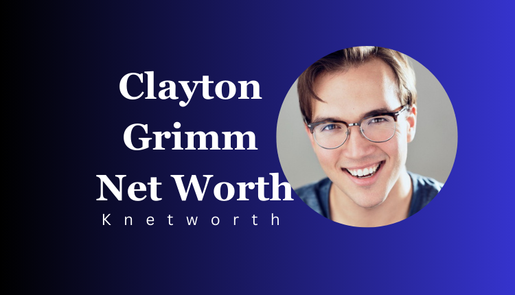 Clayton Grimm Net Worth