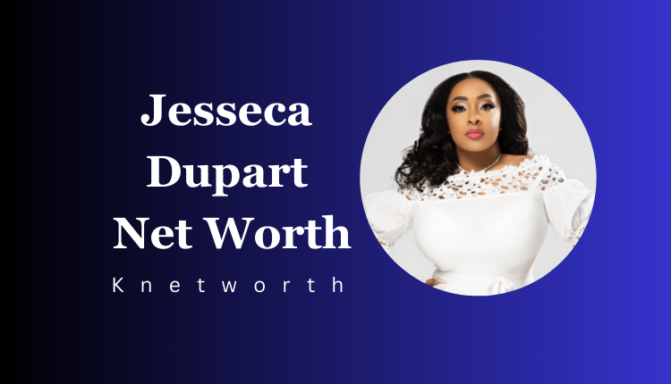 Jesseca Dupart Net Worth