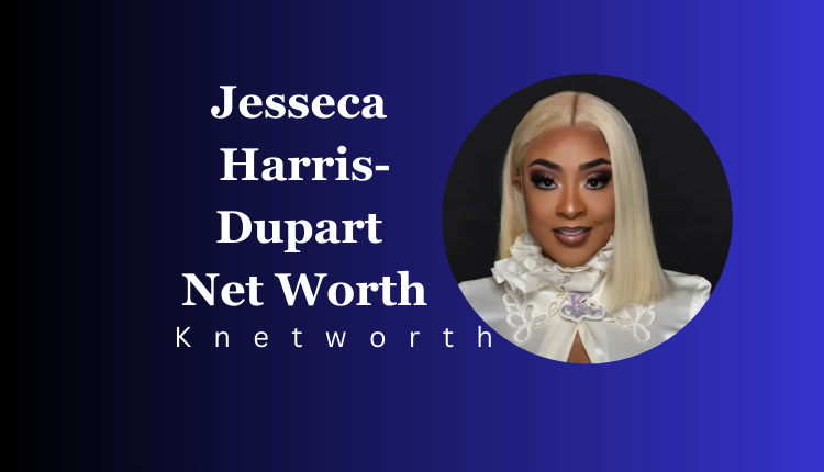 Jesseca Harris-Dupart Net Worth