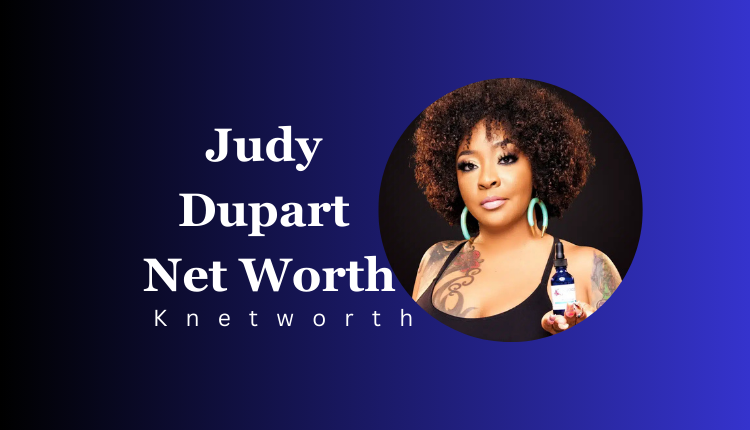 Jesseca "Judy" Dupart's Net Worth