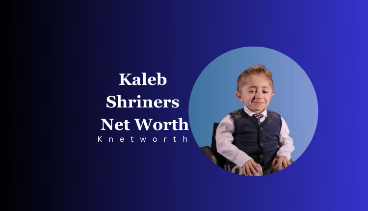 Kaleb Shriners Net Worth
