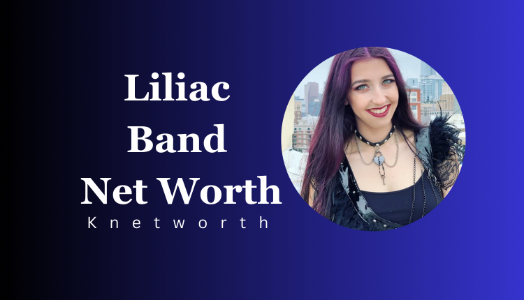 Liliac Band Net Worth