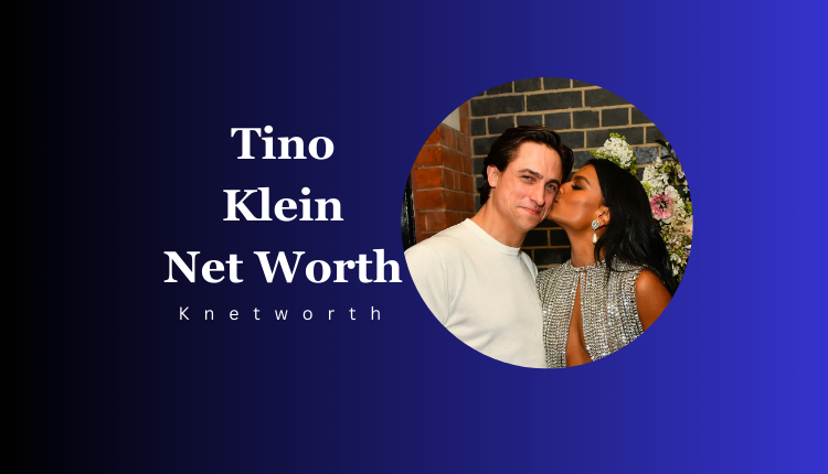 Tino Klein Net Worth