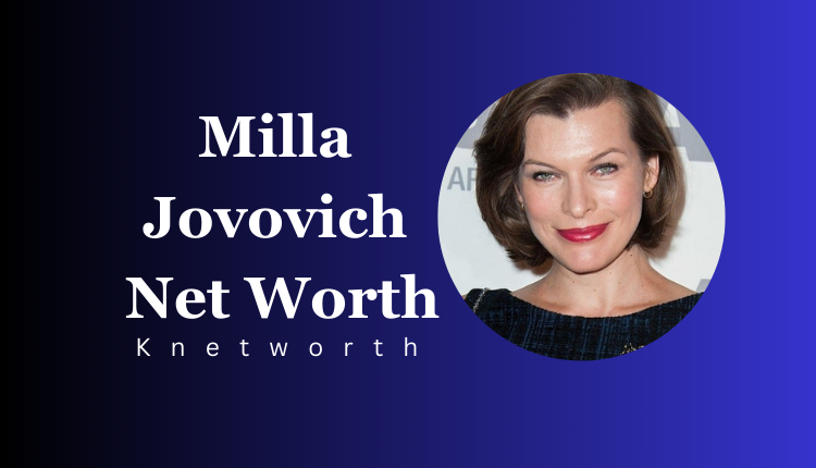 Milla Jovovich Net Worth