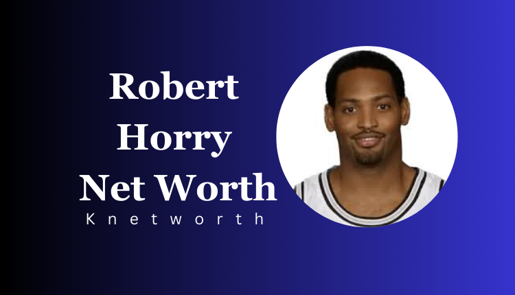 Robert Horry Net Worth