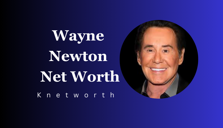 Wayne Newton Net Worth